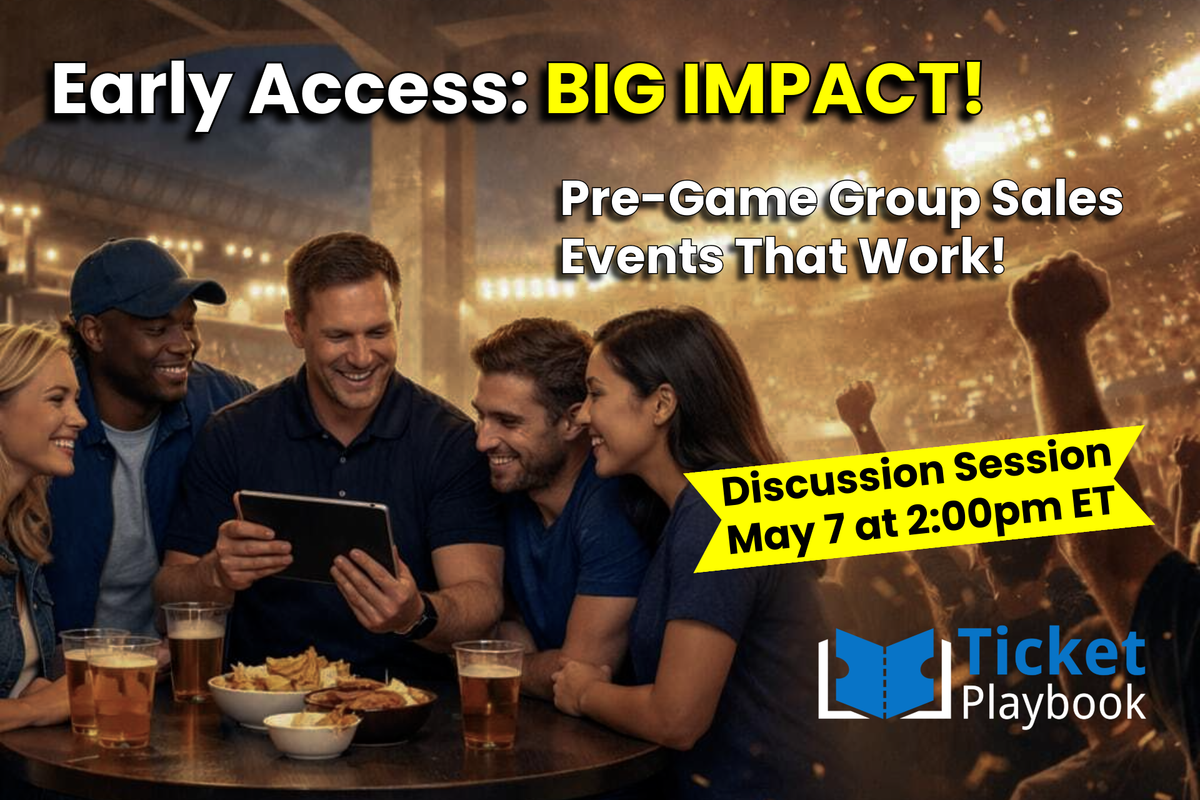 Early Access, Big Impact: Pre-Game Group Sales Events That Work (Upcoming Discussion Session)